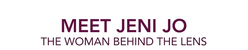 Meet Jeni Jo: The Woman Behind the Lens