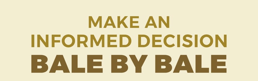 Make an informed decision bale by bale.